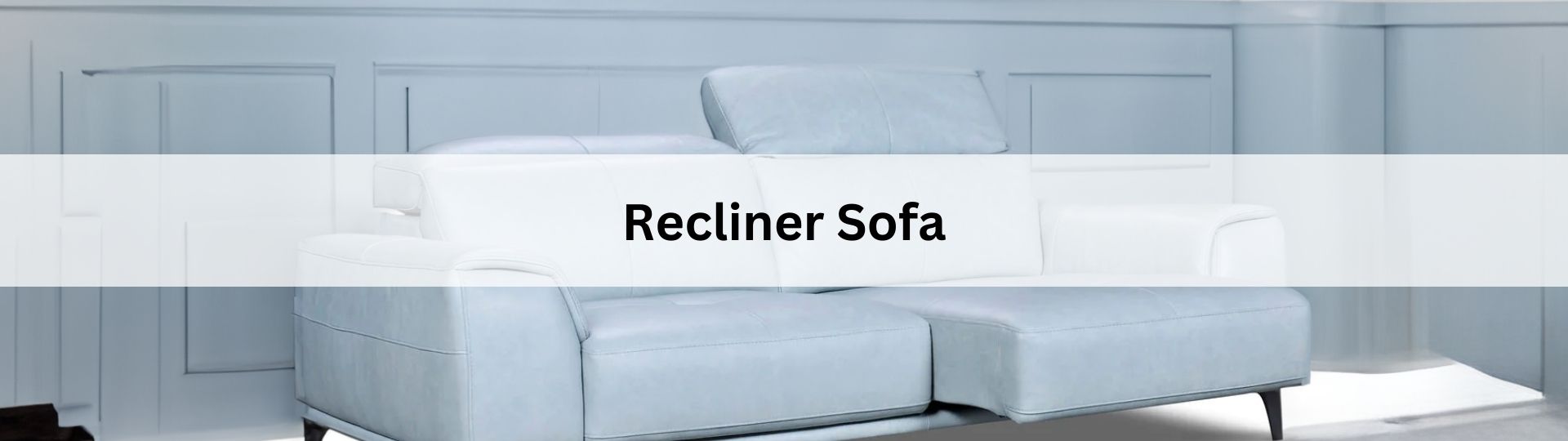 RECLINER SOFA COLLECTION